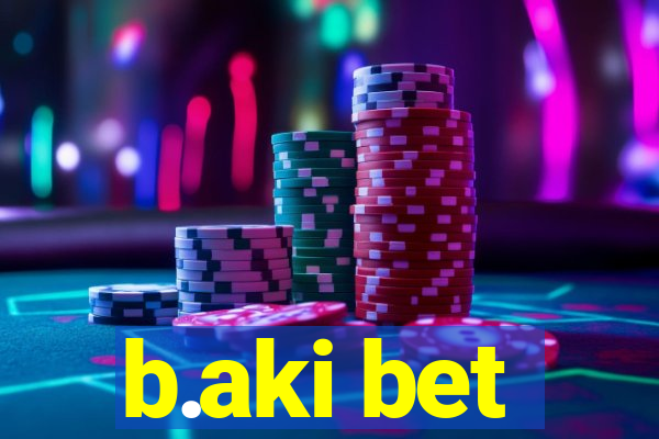 b.aki bet